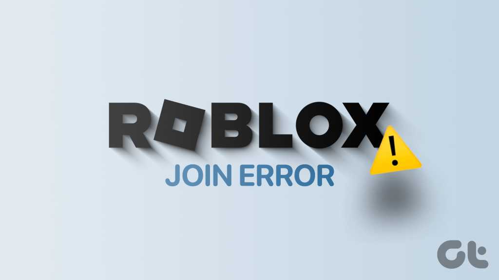 Top 8 Fixes for Can't Join Roblox Games - Guiding Tech